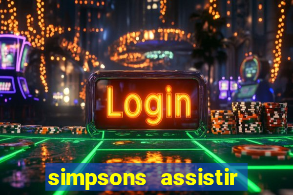 simpsons assistir online dublado