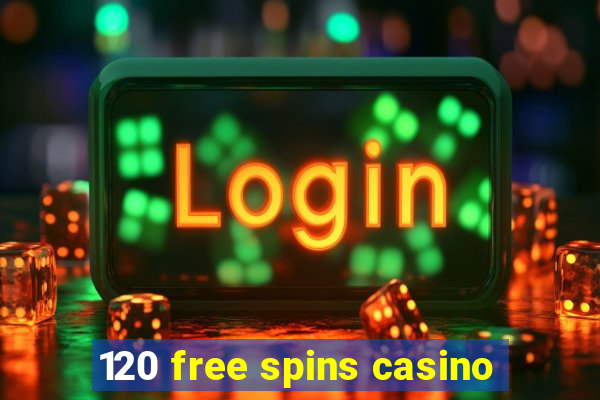 120 free spins casino