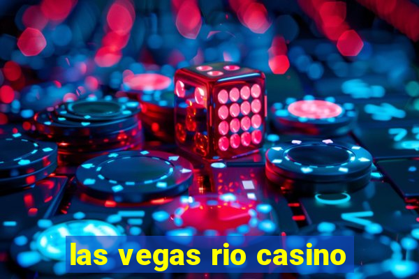 las vegas rio casino