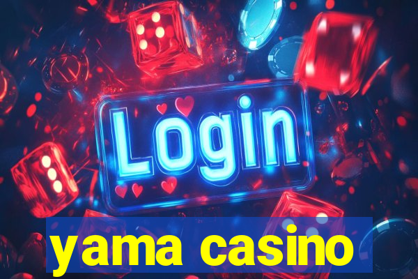 yama casino