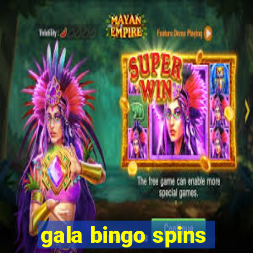 gala bingo spins