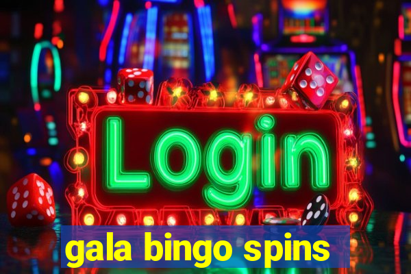 gala bingo spins