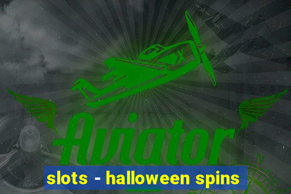 slots - halloween spins