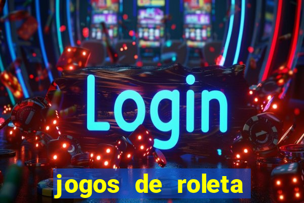 jogos de roleta que ganha dinheiro de verdade