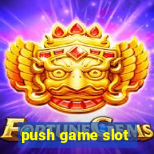 push game slot