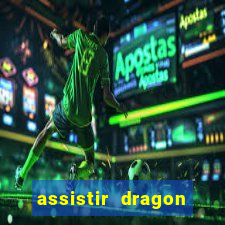 assistir dragon ball kai legendado