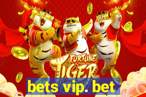 bets vip. bet