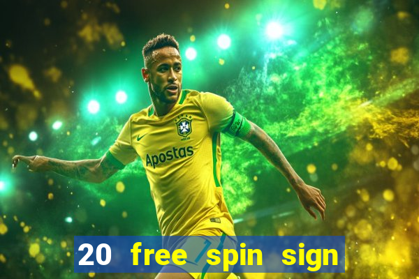 20 free spin sign up casino