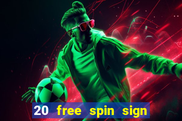 20 free spin sign up casino