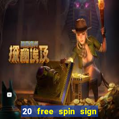 20 free spin sign up casino