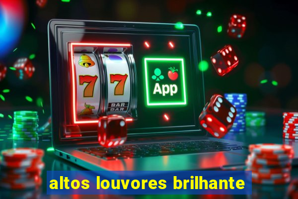 altos louvores brilhante