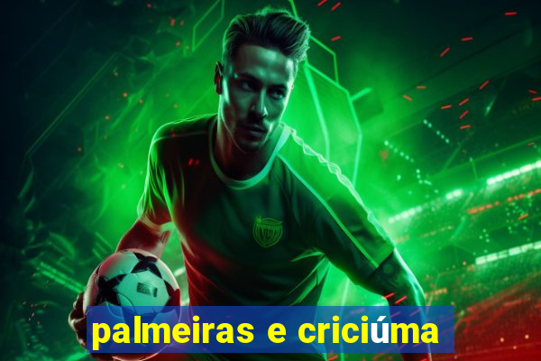 palmeiras e criciúma