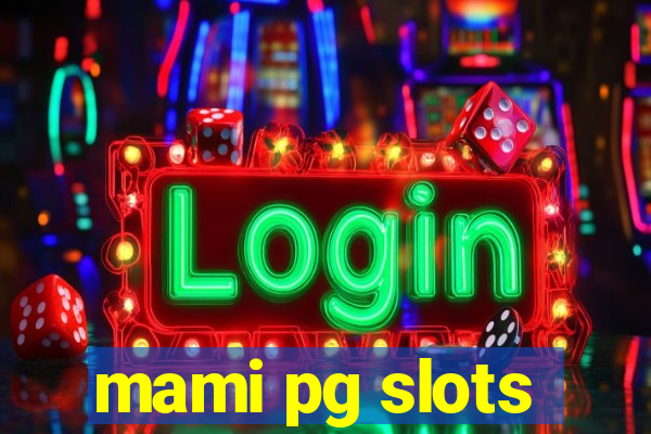 mami pg slots