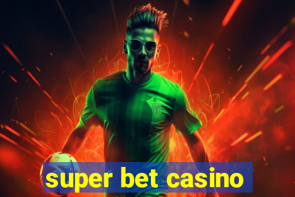 super bet casino