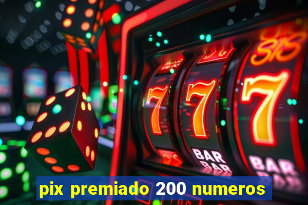 pix premiado 200 numeros