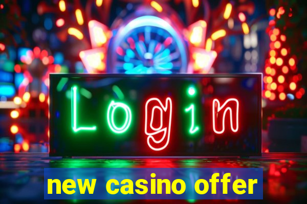 new casino offer