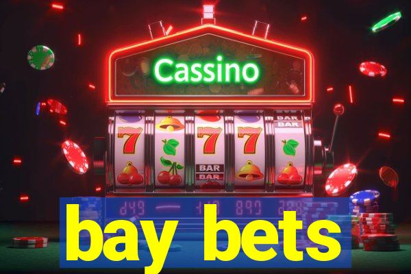 bay bets