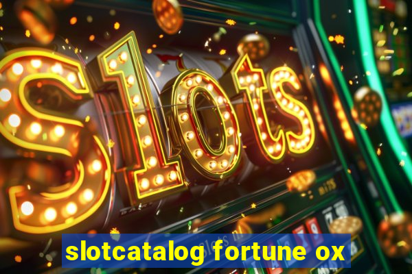 slotcatalog fortune ox