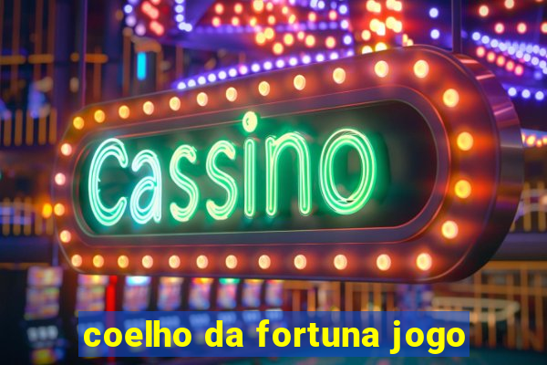 coelho da fortuna jogo