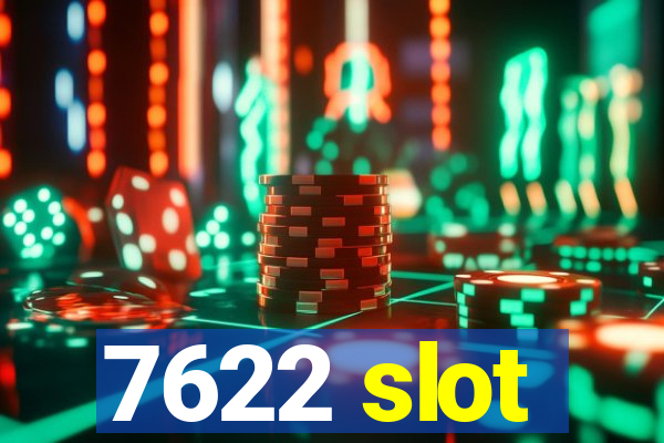 7622 slot