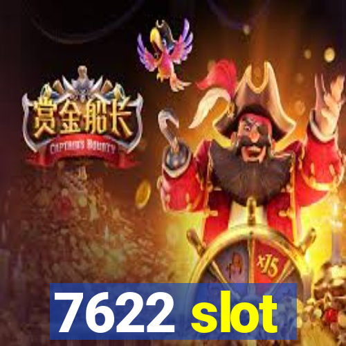 7622 slot