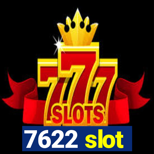 7622 slot