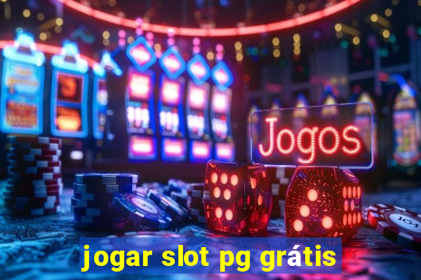 jogar slot pg grátis