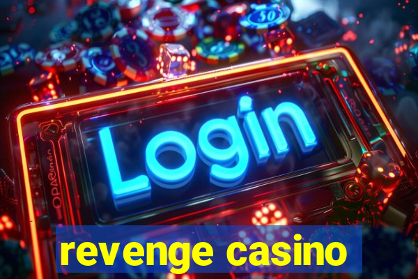 revenge casino