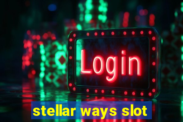 stellar ways slot