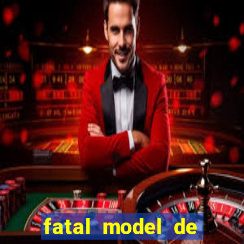 fatal model de barra mansa