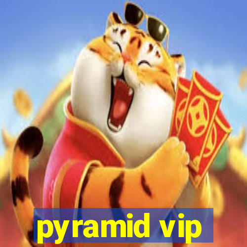 pyramid vip