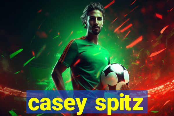 casey spitz