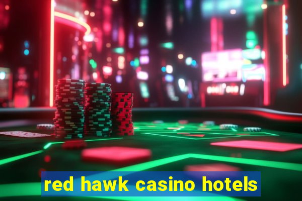 red hawk casino hotels