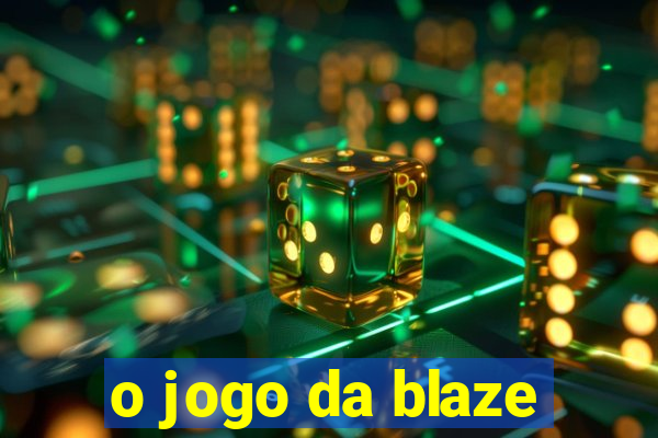 o jogo da blaze