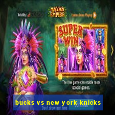 bucks vs new york knicks