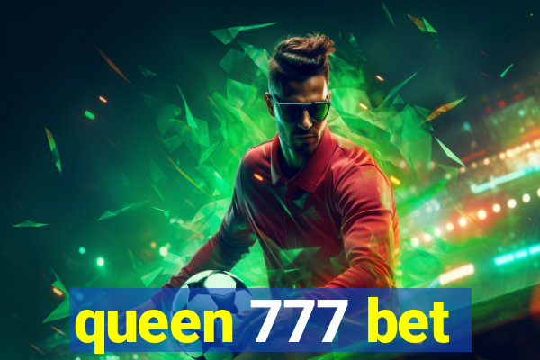 queen 777 bet