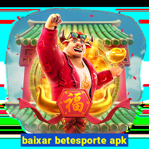 baixar betesporte apk