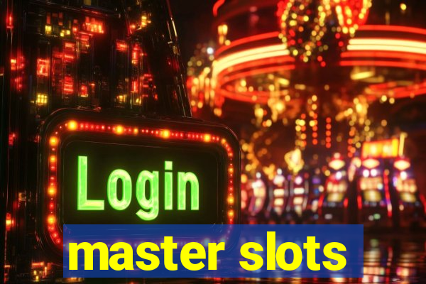 master slots