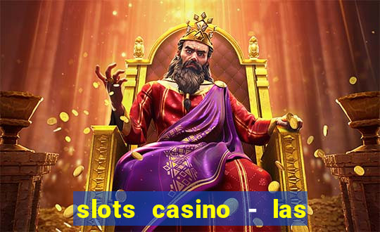 slots casino - las vegas slots apk