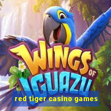 red tiger casino games