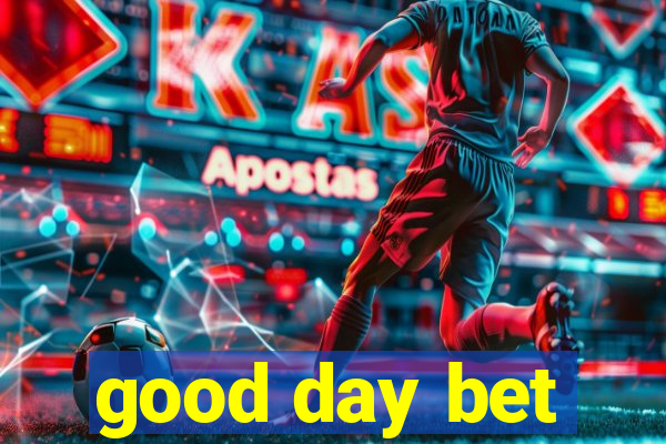 good day bet