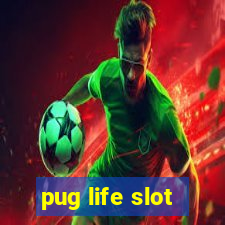 pug life slot