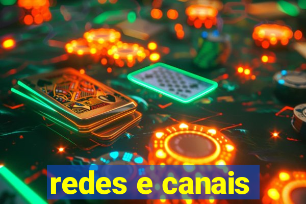 redes e canais