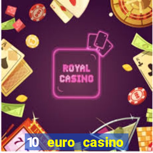 10 euro casino bonus ohne einzahlung 2022