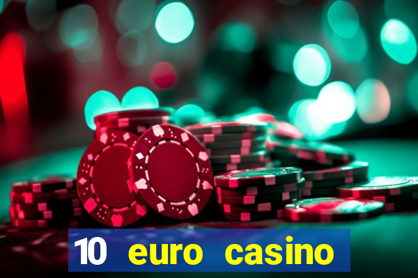 10 euro casino bonus ohne einzahlung 2022