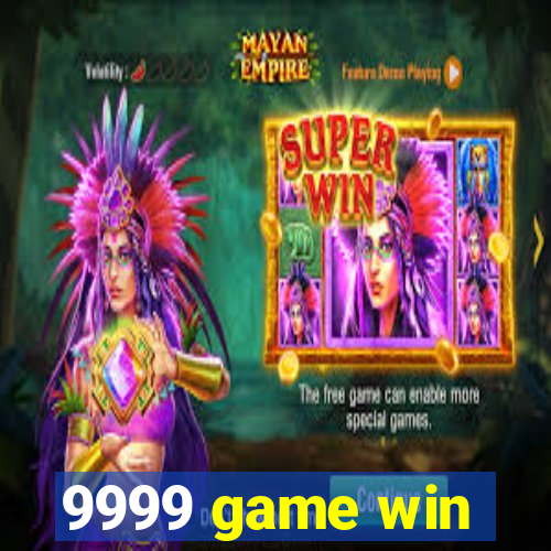 9999 game win