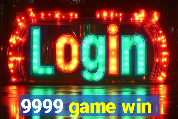 9999 game win