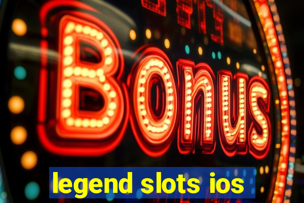 legend slots ios