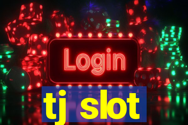 tj slot