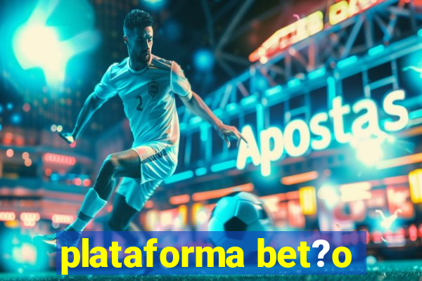 plataforma bet?o